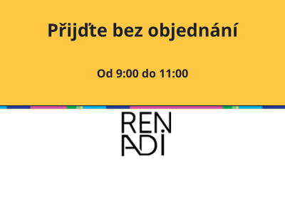 Přijďte bez objednání!