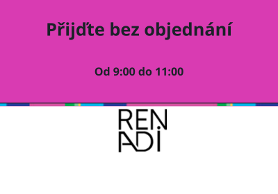 Přijďte bez objednání!