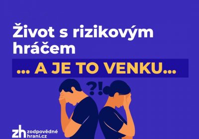 Život s rizikovým hráčem ... A JE TO VENKU