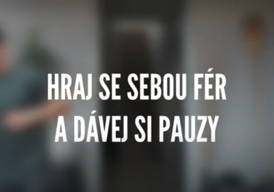 Hraj se sebou fér a dávej si pauzy
