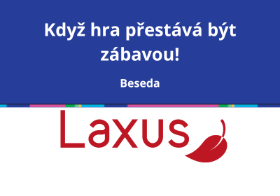 Když hra přestává být zábavou! - Beseda