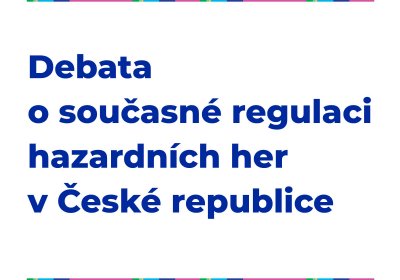Debata o současné regulaci a samoregulaci hazardních her v České republice
